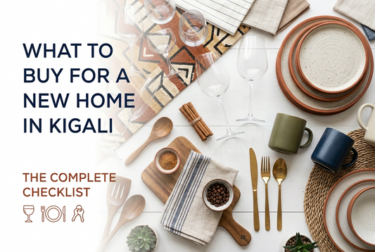 What to Buy for a New Home in Kigali: The Complete Checklist